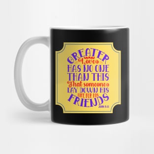 Greater Love Has No One Than This Mug